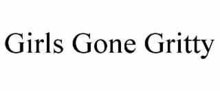 GIRLS GONE GRITTY