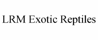 LRM EXOTIC REPTILES