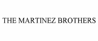 THE MARTINEZ BROTHERS
