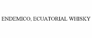 ENDEMICO, ECUATORIAL WHISKY