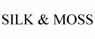 SILK & MOSS