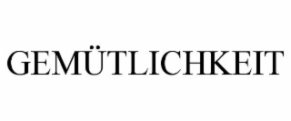 GEMÜTLICHKEIT
