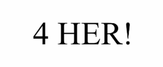 4 HER!