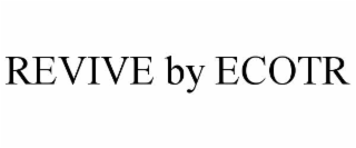 REVIVE BY ECOTR