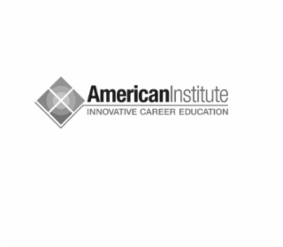 AMERICAN INSTITUTE INNOVATIVE CAREER EDUCATION