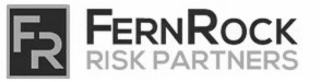 FR FERNROCK RISK PARTNERS
