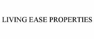LIVING EASE PROPERTIES