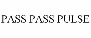 PASS PASS PULSE