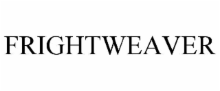 FRIGHTWEAVER