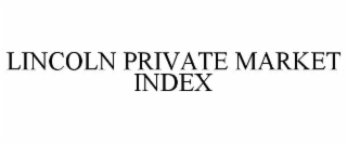 LINCOLN PRIVATE MARKET INDEX