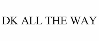 DK ALL THE WAY