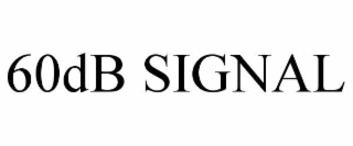 60DB SIGNAL