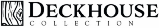 DECKHOUSE COLLECTION