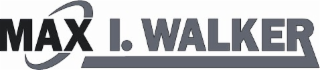 MAX I. WALKER