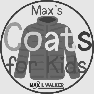 MAX'S COATS FOR KIDS MAX I. WALKER