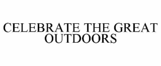 CELEBRATE THE GREAT OUTDOORS