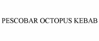 PESCOBAR OCTOPUS KEBAB