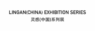 LINGAN(CHINA) EXHIBITION SERIES