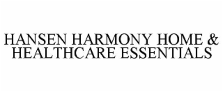 HANSEN HARMONY HOME & HEALTHCARE ESSENTIALS