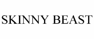SKINNY BEAST