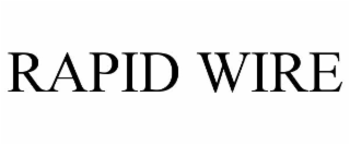 RAPID WIRE