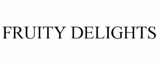 FRUITY DELIGHTS