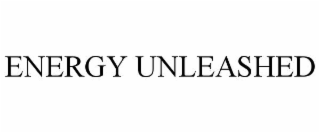 ENERGY UNLEASHED
