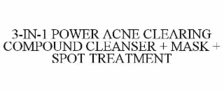 3-IN-1 POWER ACNE CLEARING COMPOUND CLEANSER + MASK + SPOT TREATMENT