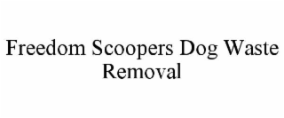FREEDOM SCOOPERS DOG WASTE REMOVAL