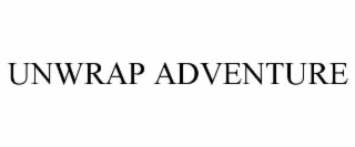 UNWRAP ADVENTURE