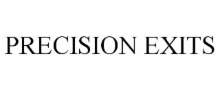 PRECISION EXITS