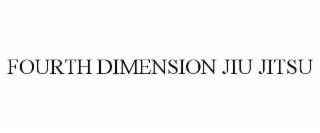 FOURTH DIMENSION JIU JITSU