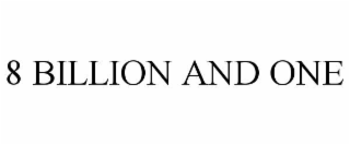 8 BILLION AND ONE