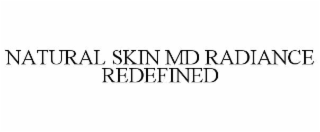 NATURAL SKIN MD RADIANCE REDEFINED