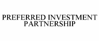 PREFERRED INVESTMENT PARTNERSHIP