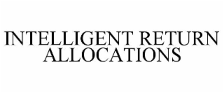 INTELLIGENT RETURN ALLOCATIONS