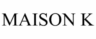 MAISON K