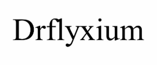 DRFLYXIUM