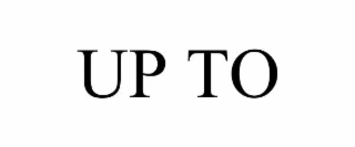 UP TO