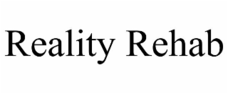 REALITY REHAB