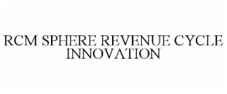 RCM SPHERE REVENUE CYCLE INNOVATION