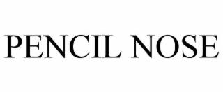 PENCIL NOSE