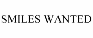 SMILES WANTED