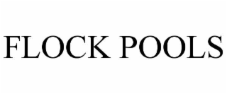 FLOCK POOLS