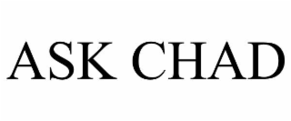 ASK CHAD