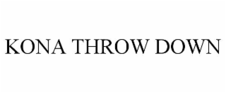 KONA THROW DOWN