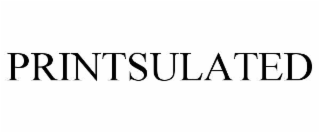 PRINTSULATED