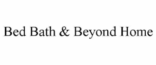 BED BATH & BEYOND HOME