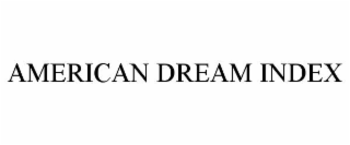 AMERICAN DREAM INDEX