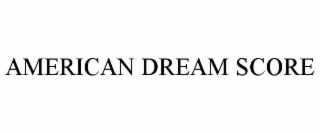 AMERICAN DREAM SCORE